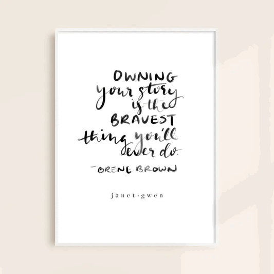Unframed Print - Owning Your Story ....